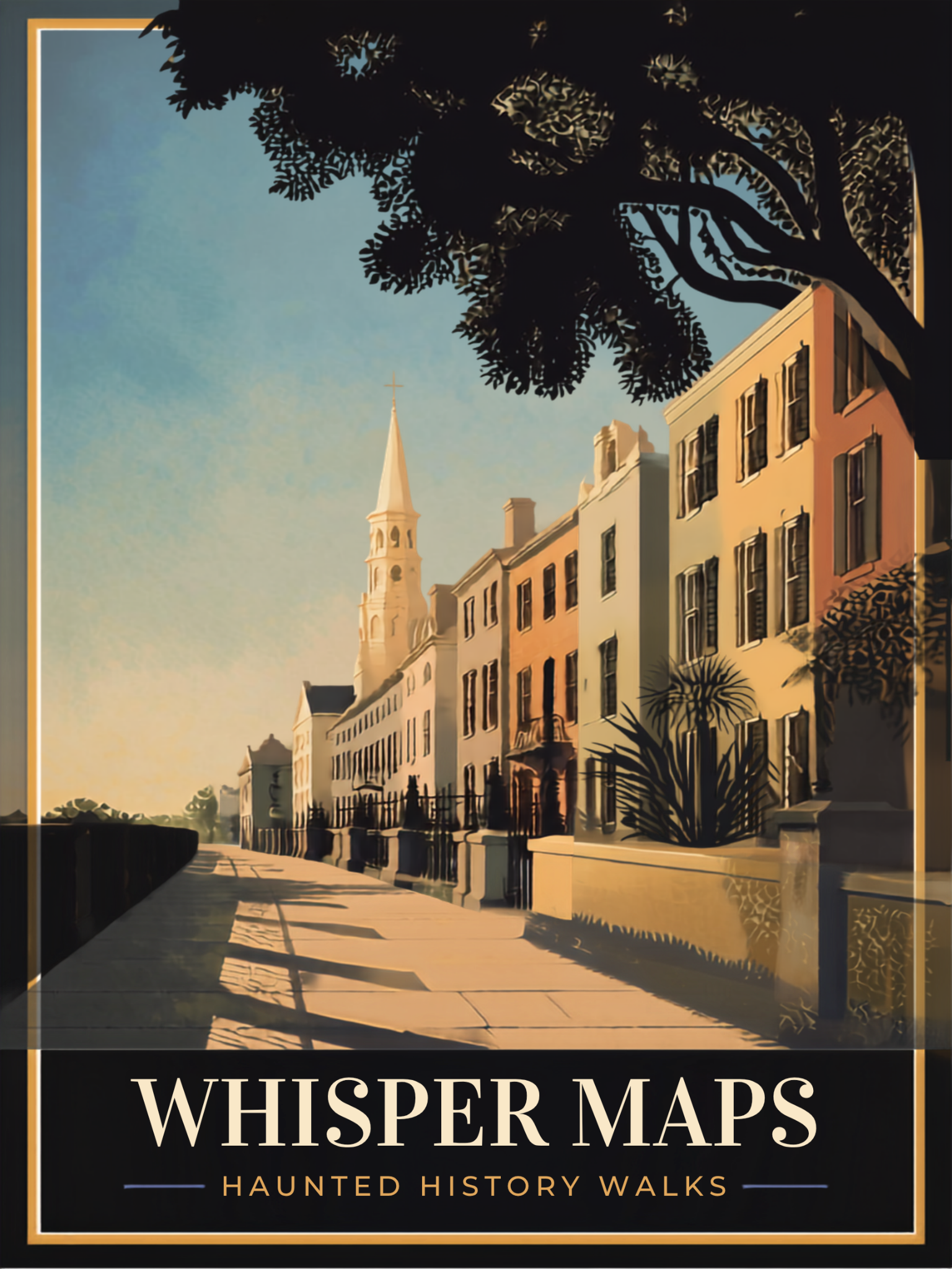 Whisper Maps Haunted History Walks poster. A sunlit historic street of row houses and a church steeple beneath live oaks.